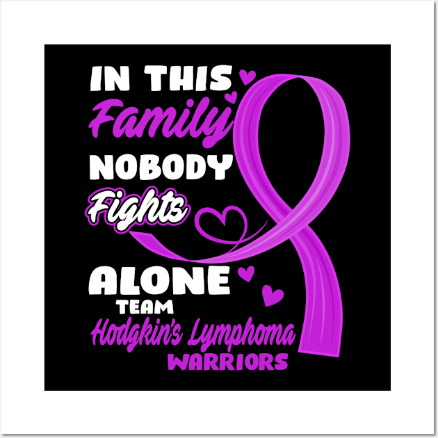 In This Family Nobody Fights Alone Team Hodgkin's Lymphoma Warriors Wall Art by ThePassion99